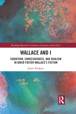 Wallace and I: Cognition, Consciousness, and Du... 1032093900 Book Cover