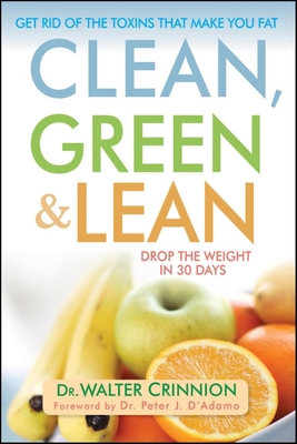 Clean, Green, and Lean: Get Rid of the Toxins T... 0470409231 Book Cover