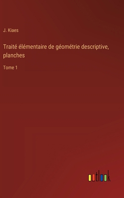 Traité élémentaire de géométrie descriptive, pl... [French] 3385050529 Book Cover