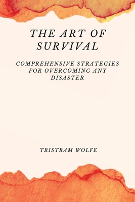 The Art of Survival: Comprehensive Strategies f...            Book Cover