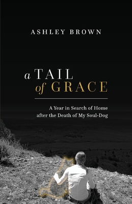 A Tail of Grace: A year in search of home after... 1734869291 Book Cover