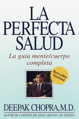 La perfecta salud : La guía mente/cuerpo completa [Spanish] 060980104X Book Cover