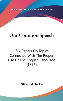 Our Common Speech: Six Papers On Topics Connect... 143721858X Book Cover