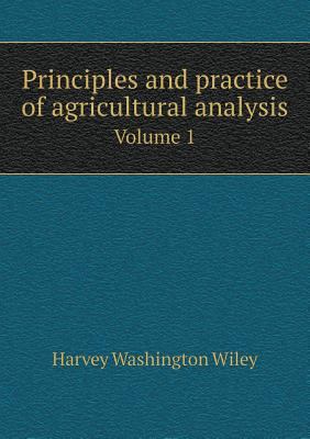 Principles and practice of agricultural analysi... 5518861087 Book Cover