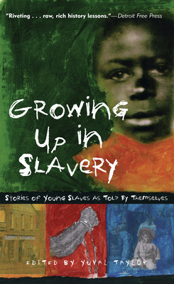 Growing Up in Slavery: Stories of Young Slaves ... 1556526350 Book Cover