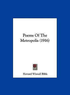 Poems Of The Metropolis (1916) 1162176334 Book Cover