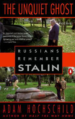 The Unquiet Ghost: Russians Remember Stalin 0140157956 Book Cover