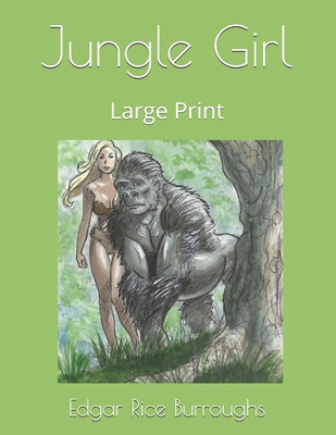 Jungle Girl: Large Print 1676854908 Book Cover