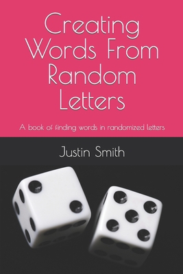 Creating Words From Random Letters: A book of f... B09L4HRTPQ Book Cover
