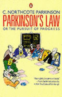 Parkinsons Law: Or The Pursuit Of Progress 0140091076 Book Cover