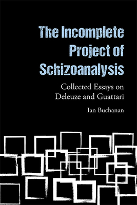 The Incomplete Project of Schizoanalysis: Colle... 1474487882 Book Cover