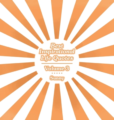 Best Inspirational Life Quotes: Volume 3 B0D1CR6LGG Book Cover