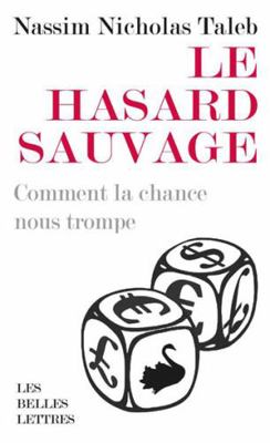 Le Hasard Sauvage: Comment La Chance Nous Trompe [French] 2251451390 Book Cover