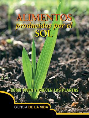 Alimentos Producidos Por El Sol: Food from the Sun [Spanish] 1631550705 Book Cover