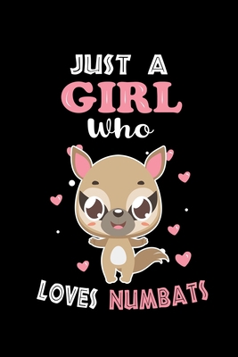 Just a Girl Who Loves Numbats: Cute Numbats Lover Gift For Girl, women.  Perfect handwriting notebook journal for Numbats. Gift it to your Sister, Daughter, Mother, Mom, Grandpa Who Loves Animal.