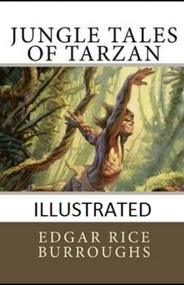 Jungle Tales of Tarzan Illustrated B08D53GWHV Book Cover