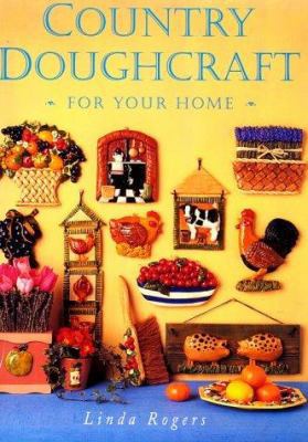 Country Doughcraft for Your Home 0823009645 Book Cover