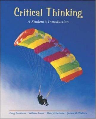 Critical Thinking: A Student's Introduction wit... 0072840854 Book Cover