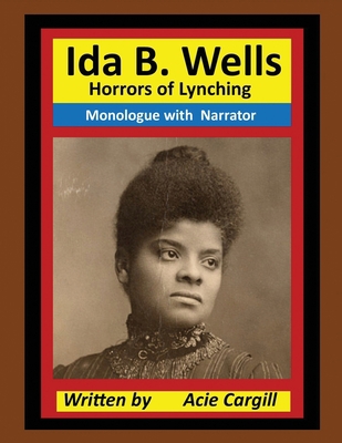 Ida B. Wells Horrors of Lynching: Monologue wit... 170372545X Book Cover