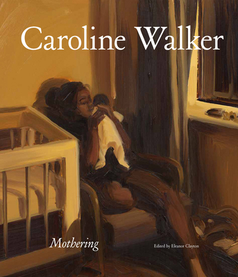 Caroline Walker: Mothering 1848227329 Book Cover