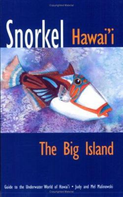 Snorkel Hawaii the Big Island: Guide to the Und... 0964668068 Book Cover