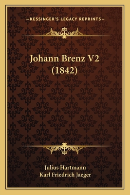 Johann Brenz V2 (1842) [German] 1166208494 Book Cover