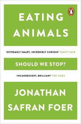 Eating Animals. Jonathan Safran Foer 014103193X Book Cover