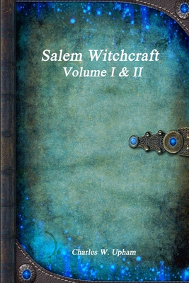 Salem Witchcraft Volume I & II 1773560921 Book Cover