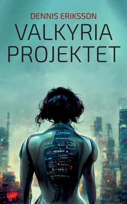 Valkyria Projektet [Swedish] 9174636626 Book Cover