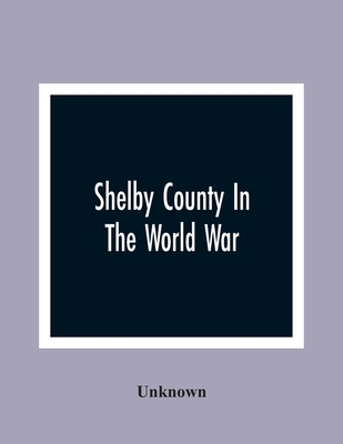 Shelby County In The World War 9354361455 Book Cover