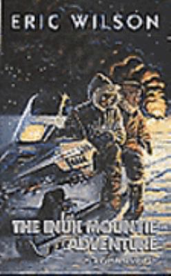 Inuk Mountie Adventure, the MM 0006481973 Book Cover