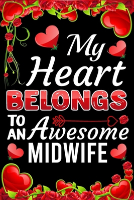 My Heart Belongs To An Awesome Midwife: Valenti... B083XX55MP Book Cover