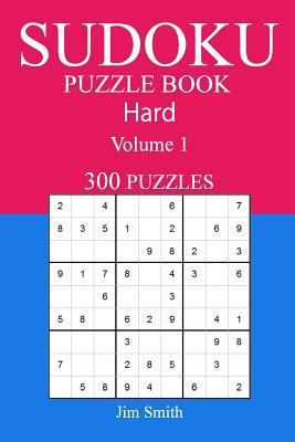 300 Hard Sudoku Puzzle Book: Volume 1 1542741556 Book Cover