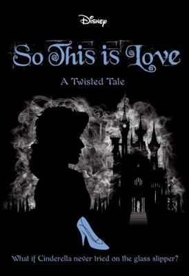 So This Is Love (Disney: A Twisted Tale #9) 1743839995 Book Cover