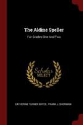 The Aldine Speller: For Grades One And Two 1376304384 Book Cover