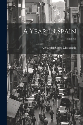 A Year in Spain; Volume II 1022104624 Book Cover