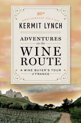 Adventures on the Wine Route: A Wine Buyer's To... 0374710473 Book Cover