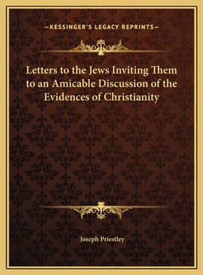 Letters to the Jews Inviting Them to an Amicabl... 1169709060 Book Cover