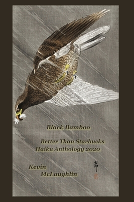 Black Bamboo: Better Than Starbucks Haiku Antho... 171649138X Book Cover