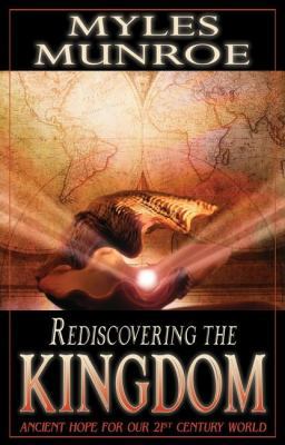 Rediscovering the Kingdom: Ancient Hope for Our... 0768422175 Book Cover