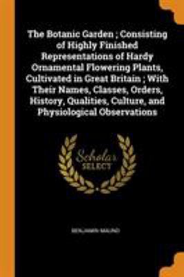 The Botanic Garden; Consisting of Highly Finish... 0344563987 Book Cover