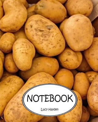 Paperback Notebook: Potatoes: Dot-Grid, Graph Grid, Lined, Blank Paper: Socute: Journal Diary, 110 pages, 8" x 10" Book