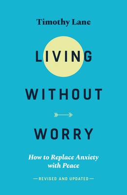 Living Without Worry: How to Replace Anxiety wi... 1784987069 Book Cover