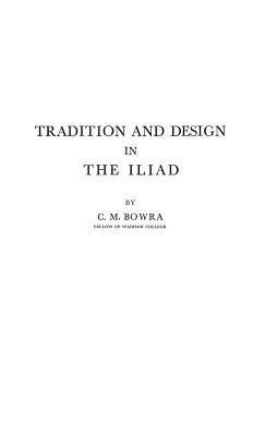 Tradition and Design in the Iliad 0837195616 Book Cover