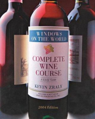 Windows on the World Complete Wine Course: 2004... 1402708882 Book Cover