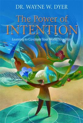 The Power of Intention: Learning to Co-Create Y... 1401925960 Book Cover