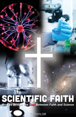 Scientific Faith: How to Bridge the Gap Between... B0CBY4GNLJ Book Cover