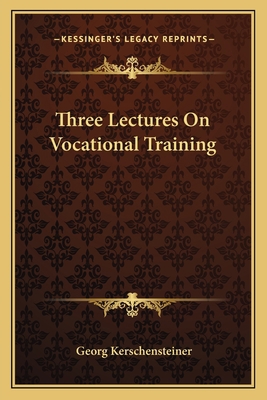 Three Lectures On Vocational Training 1163750816 Book Cover