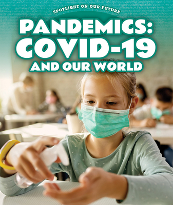 Pandemics: Covid-19 and Our World 1725332582 Book Cover