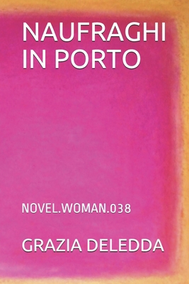 Naufraghi in Porto: Novel.Woman.038 [Italian] 1694957772 Book Cover
